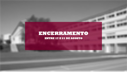 AVISO - ENCERRAMENTO DA ESCOLA (17 A 21 DE AGOSTO)